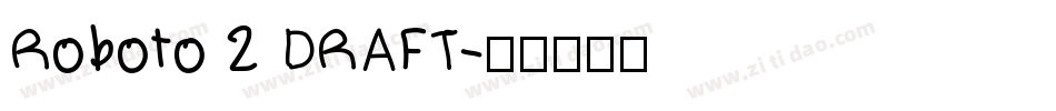 Roboto 2 DRAFT字体转换